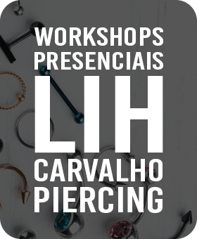 Workshops presenciais Lih Carvalho Piercing